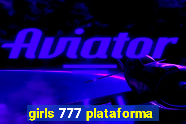 girls 777 plataforma